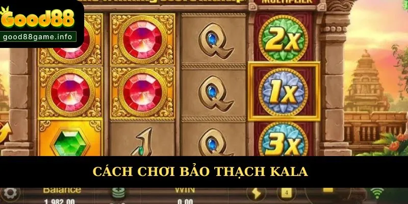 Cách chơi cơ bản game nổ hũ Kala  Cách chơi cơ bản game nổ hũ Kala