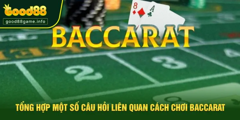 Giải đáp nhanh các câu hỏi về cách chơi Baccarat Giải đáp nhanh các câu hỏi về cách chơi Baccarat