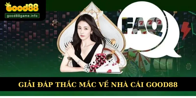 Giải đáp các câu hỏi xoay quanh giới thiệu Good88 Giải đáp các câu hỏi xoay quanh giới thiệu Good88