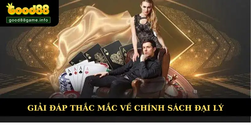 Giải đáp câu hỏi về chính sách đại lý Giải đáp câu hỏi về chính sách đại lý