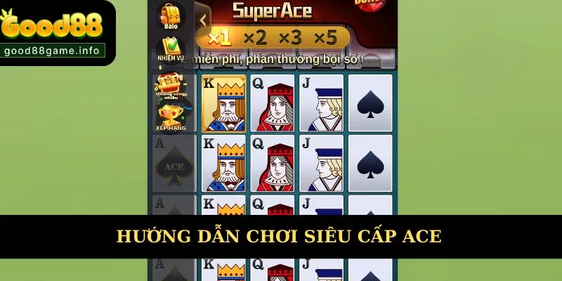 Hướng dẫn chơi siêu cấp ACE chi tiết