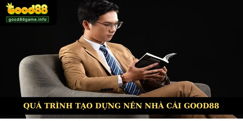 Quá trình tạo dựng và các thành tựu đáng nhớ của Good88 Quá trình tạo dựng và các thành tựu đáng nhớ của Good88