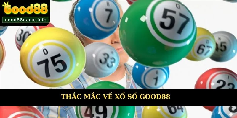 Thắc mắc của thành viên khi đặt cược xổ số Good88 Thắc mắc của thành viên khi đặt cược xổ số Good88