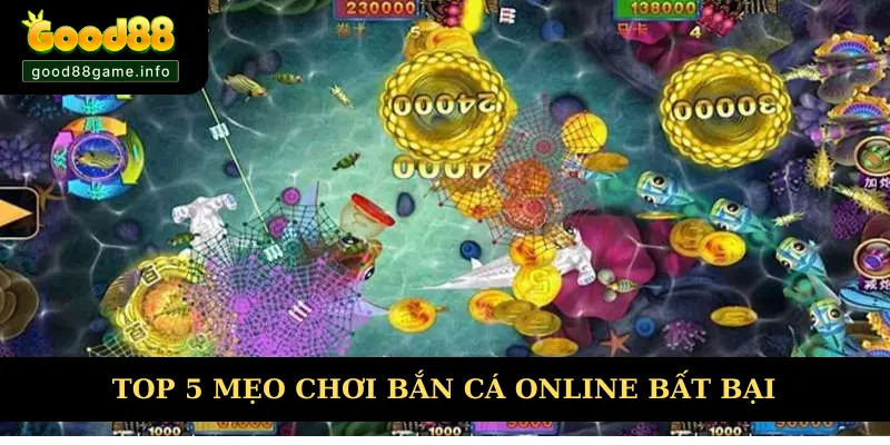Top 5 mẹo chơi bắn cá online bất bại Top 5 mẹo chơi bắn cá online bất bại